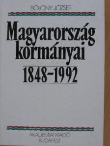 Bölöny József - Magyarország kormányai 1848-1992 [antikvár]