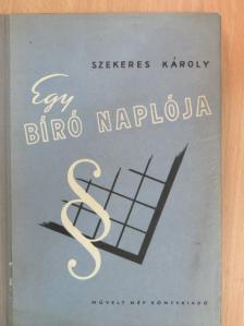 Szekeres Károly - Egy bíró naplója [antikvár]