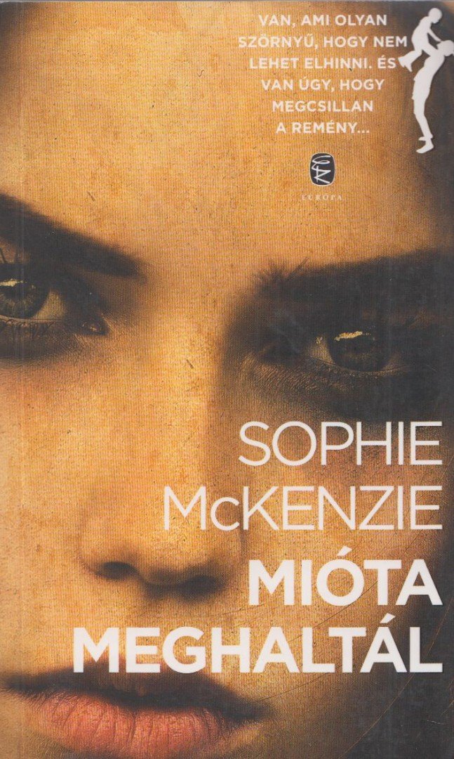 Sophie Mckenzie - Mióta meghaltál [antikvár]