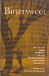 Jerome Brondfield - Bittersweet: Stories and Poems from Scholastic Writing Awards [antikvár]