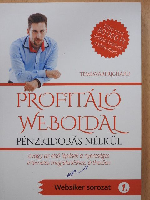 Temesvári Richárd - Profitáló weboldal pénzkidobás nélkül [antikvár]