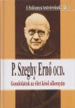 P. Szeghy Ernő - Gondolatok az élet késő alkonyán [antikvár]