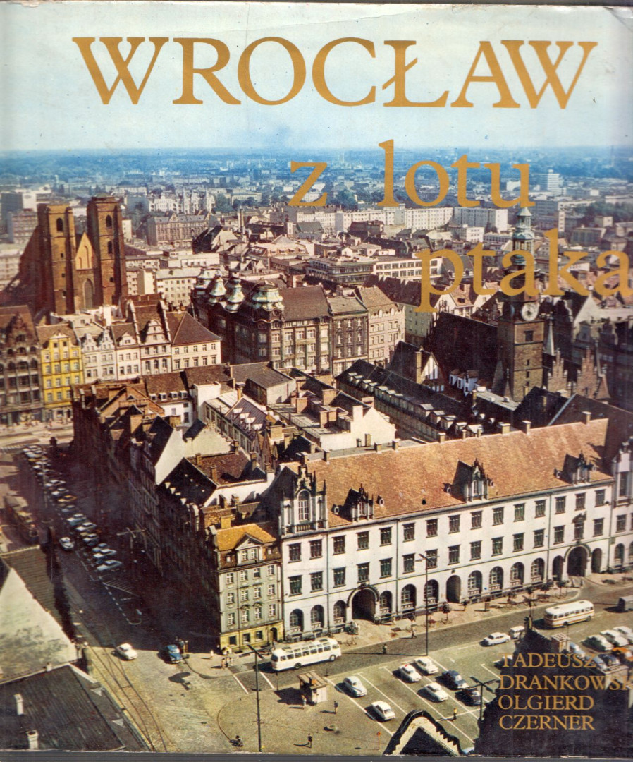 Tadeusz Drankowski, Olgierd Czerner - Wroclaw z lotu ptaka [antikvár]