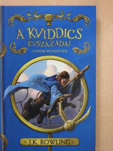 J. K. Rowling - Tudor Hushpush: A kviddics évszázadai [antikvár]