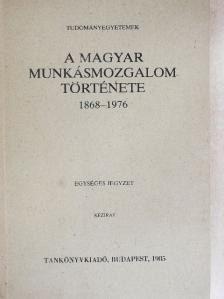 Gergely Jenő - A magyar munkásmozgalom története 1868-1976 [antikvár]