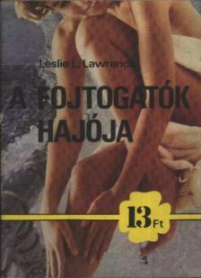 Leslie L. Lawrence - A fojtogatók hajója [antikvár]