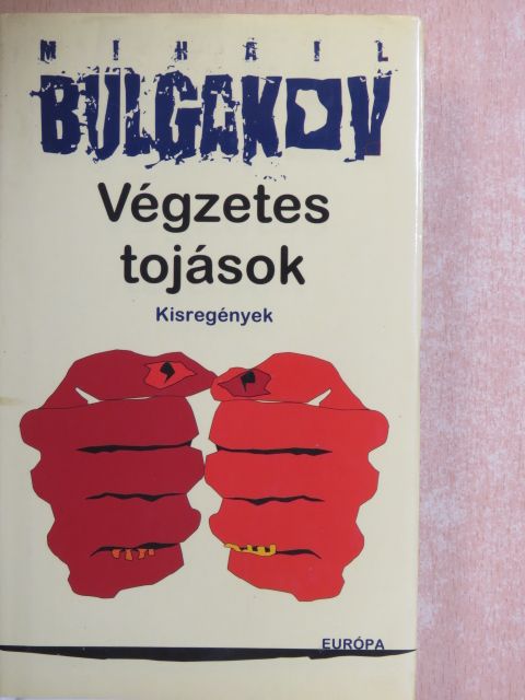Mihail Bulgakov - Végzetes tojások [antikvár]