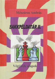 Mészáros András - Sakkpéldatár II.- Végjáték alapok [antikvár]