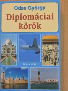Odze György - Diplomáciai körök [antikvár]