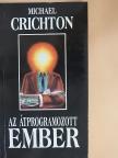 Michael Crichton - Az átprogramozott ember [antikvár]