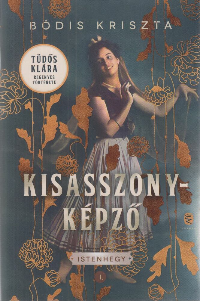Bódis Kriszta - Kisasszonyképző - Istenhegy I. [antikvár]