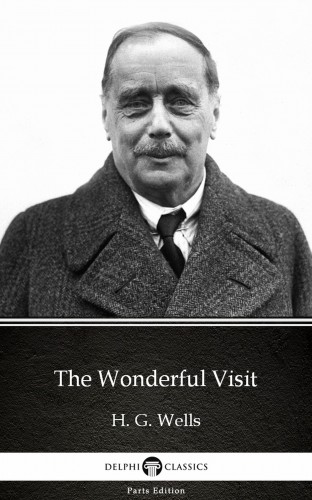 Delphi Classics H. G. Wells, - The Wonderful Visit by H. G. Wells (Illustrated) [eKönyv: epub, mobi]
