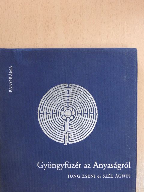 Gyöngyfüzér az Anyaságról [antikvár]