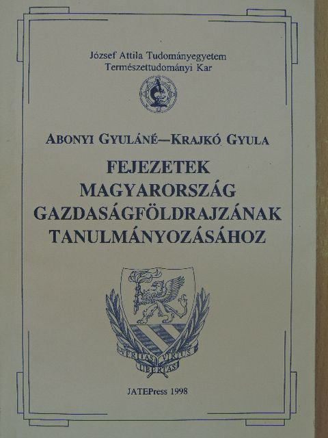 Abonyi Gézáné - Fejezetek Magyarország gazdaságföldrajzának tanulmányozásához [antikvár]