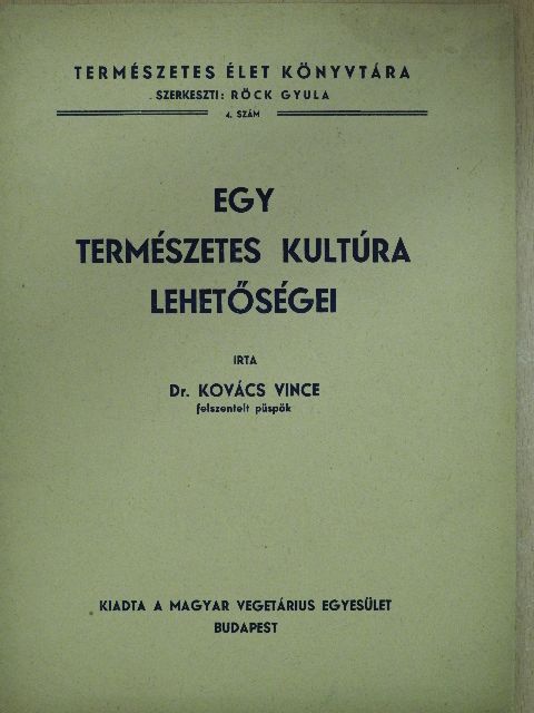 Dr. Kovács Vince - Egy természetes kultúra lehetőségei [antikvár]