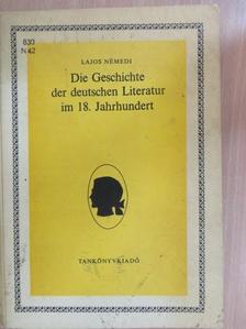 Némedi Lajos - Die Geschichte der deutschen Literatur im 18. Jahrhundert [antikvár]