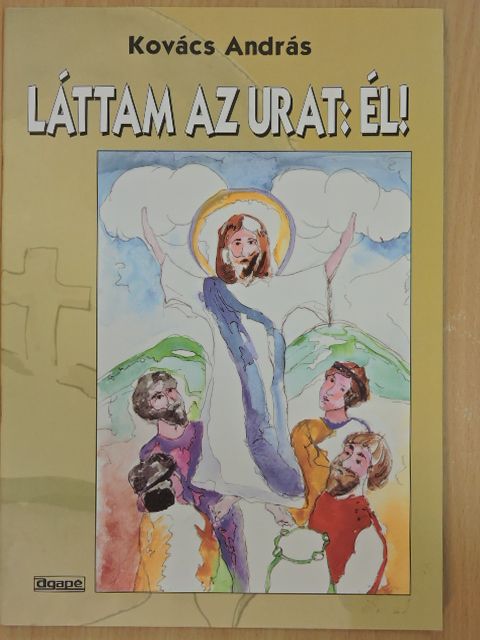 Kovács András - Láttam az Urat: él! [antikvár]