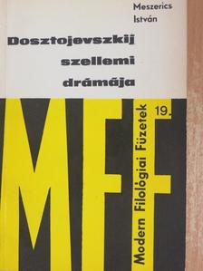 Meszerics István - Dosztojevszkij szellemi drámája [antikvár]