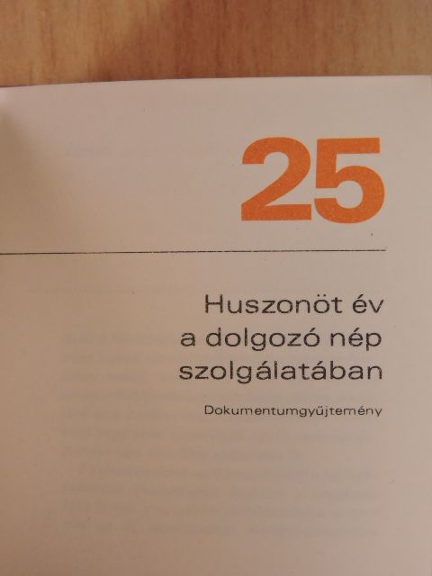 Huszonöt év a dolgozó nép szolgálatában (minikönyv) (számozott) [antikvár]