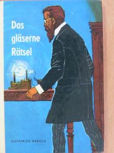 Gottfried Herold - Das gläserne Rätsel [antikvár]