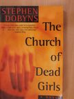 Stephen Dobyns - The Church of Dead Girls [antikvár]