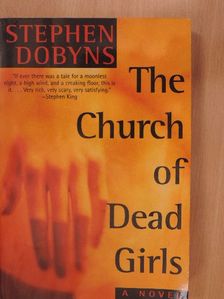 Stephen Dobyns - The Church of Dead Girls [antikvár]
