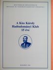 A Kiss Károly Hadtudományi Klub 15 éve [antikvár]