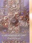 Elmer István - Városmisszió 2007 [antikvár]