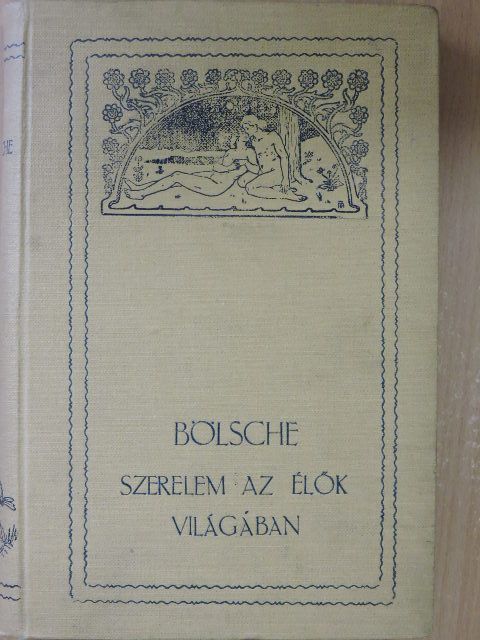 Bölsche Vilmos - Szerelem az élők világában II. (töredék) [antikvár]