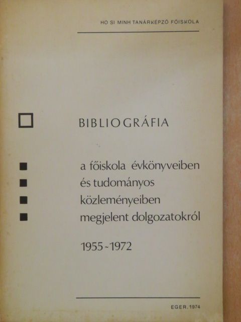 Kovács Zsófia - Bibliográfia a főiskola évkönyveiben és tudományos közleményeiben megjelent dolgozatokról 1955-1972 [antikvár]