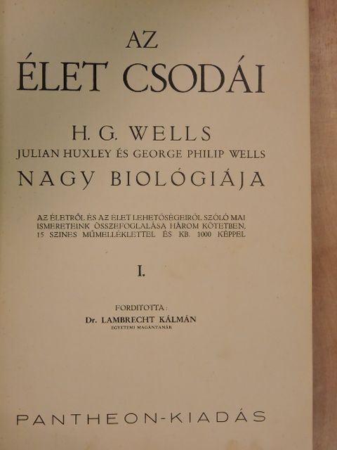 George Philip Wells - Az élet csodái I. (töredék) [antikvár]