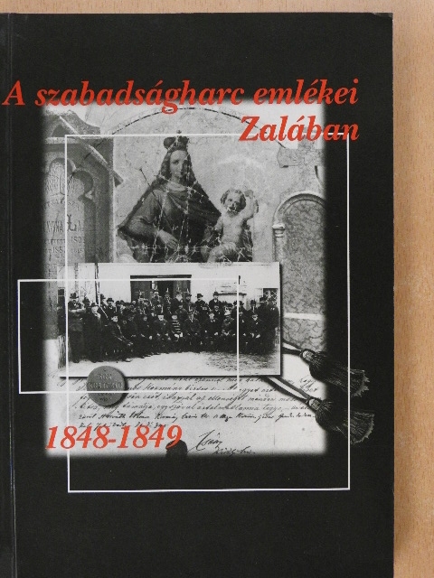 Béres Katalin - A szabadságharc emlékei Zalában [antikvár]