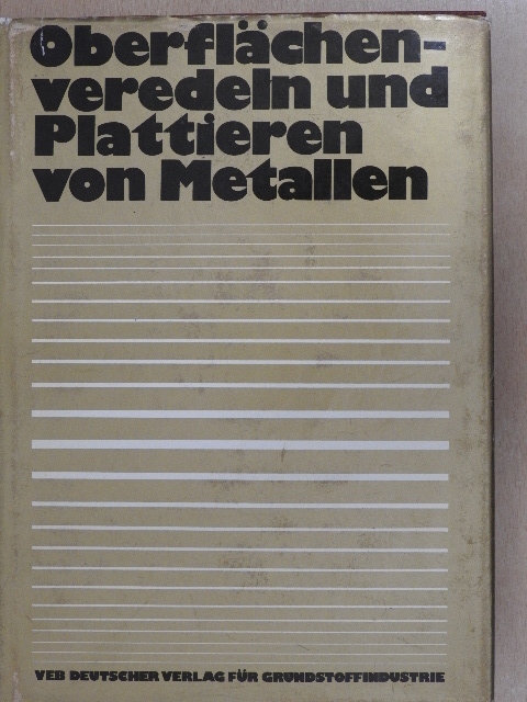 Dr.-Ing. Alfred Knauschner - Oberflächenveredeln und Plattieren von Metallen [antikvár]