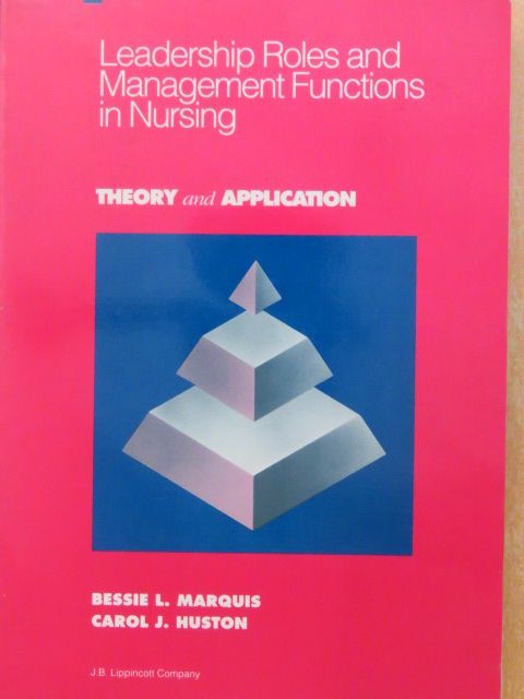 Bessie L. Marquis - Leadership Roles and Management Functions in Nursing [antikvár]