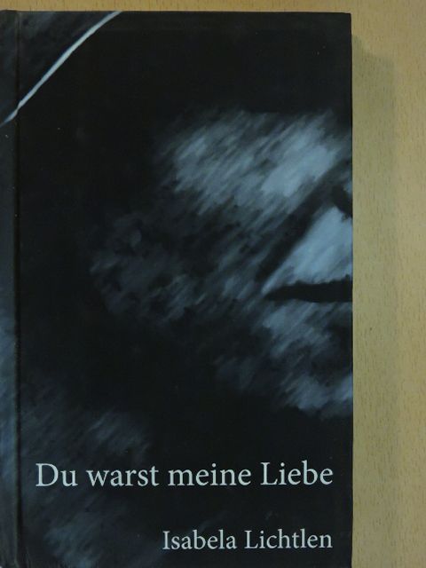 Isabela Lichtlen - Du warst meine Liebe [antikvár]