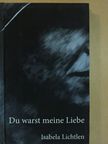 Isabela Lichtlen - Du warst meine Liebe [antikvár]