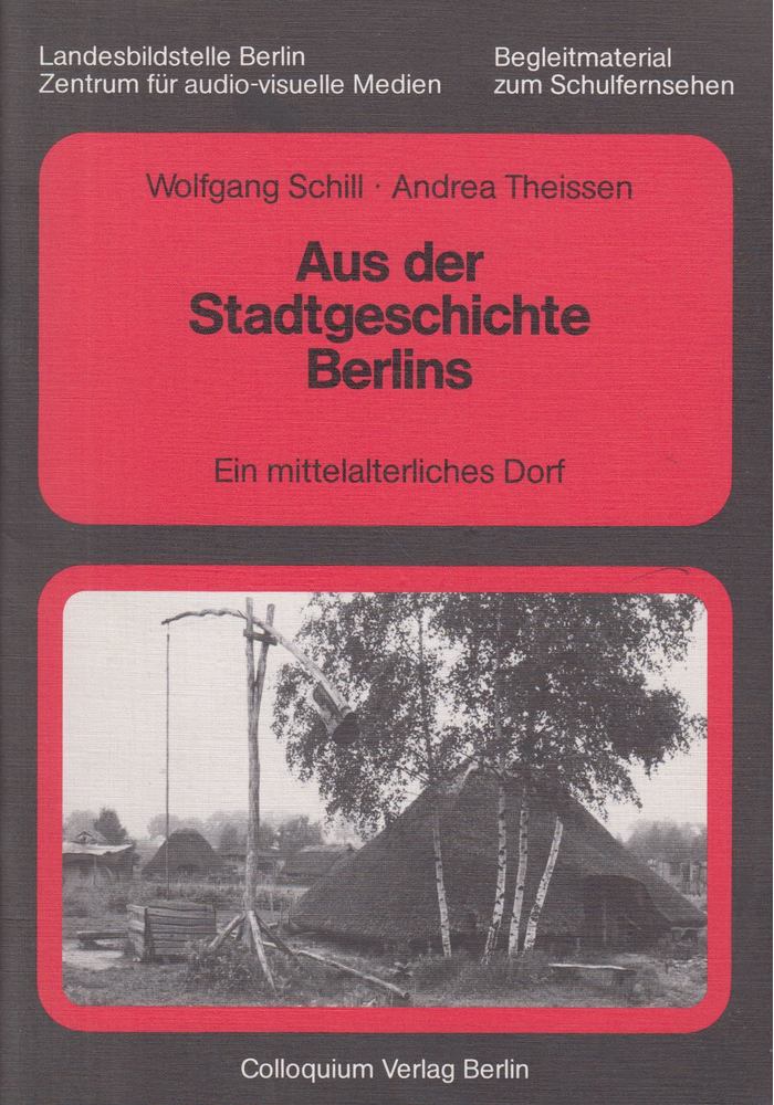 Wolfgang Schill, Andrea Theissen - Aus der Stadtgeschichte Berlins [antikvár]