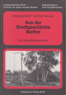 Wolfgang Schill, Andrea Theissen - Aus der Stadtgeschichte Berlins [antikvár]