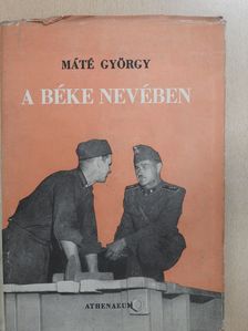Máté György - A béke nevében (dedikált példány) [antikvár]