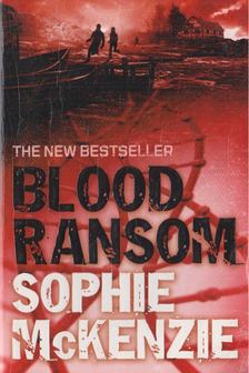 Sophie Mckenzie - Blood Ransom [antikvár]