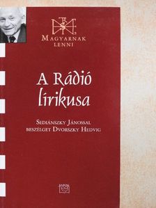 Dvorszky Hedvig - A Rádió lírikusa [antikvár]