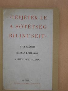 Fekete János - Tépjétek le a sötétség bilincseit [antikvár]