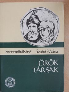 Szentmihályiné Szabó Mária - Örök Társak [antikvár]