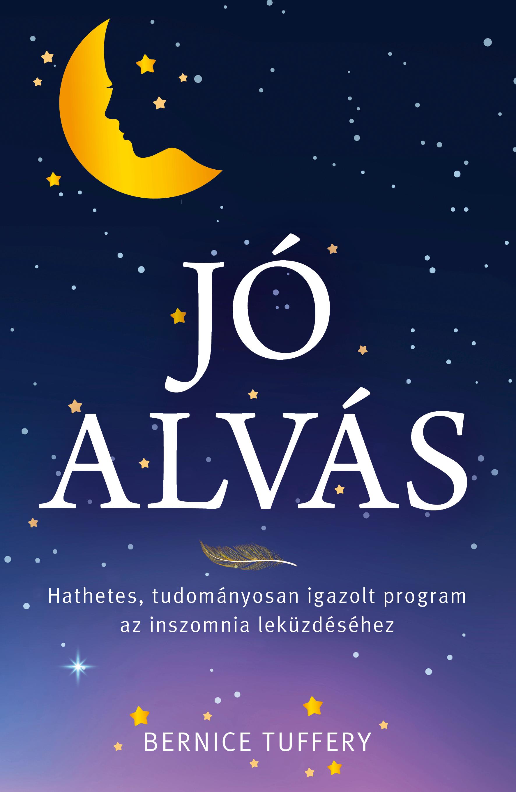 Bernice Tuffery - Jó alvás - Hathetes, tudományosan igazolt program az inszomnia leküzdéséhez