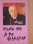 Mindszenty József - Legyen meg a te akaratod [antikvár]