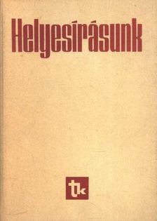 Szemere Gyula, Fábián Pál, Graf Rezső - Helyesírásunk [antikvár]