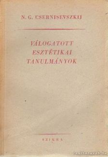 Csernisevszkij, N. G. - Válogatott esztétikai tanulmányok [antikvár]