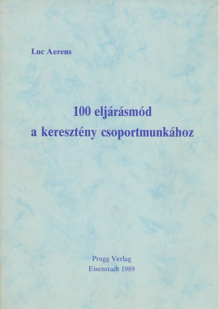 Aerens, Luc - 100 eljárásmód a keresztény csoportmunkához [antikvár]