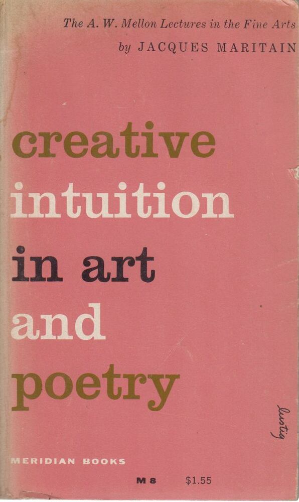 Maritain, Jacques - Creative Intuition in Art and Poetry [antikvár]