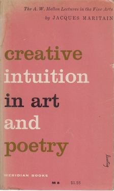 Maritain, Jacques - Creative Intuition in Art and Poetry [antikvár]